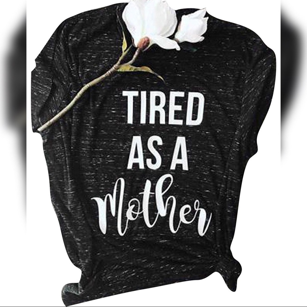 Tired As A Mother Short Sleeve T-shirt - Picture 2 of 4
